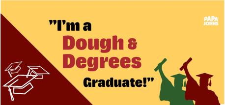 "I'm a Dough & Degrees Graduate!"