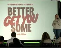 Jaclyn Ruelle reveals Papa Johns brand platform - "Better Get You Some"